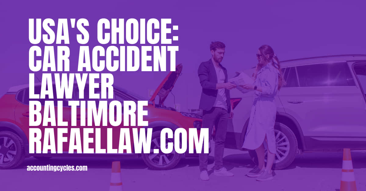 USA’s Choice: Car Accident Lawyer Baltimore Rafaellaw.com 2023